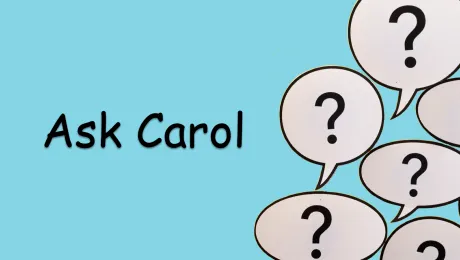 Ask Carol blog series title with cartoon speech bubbles with a question mark.
