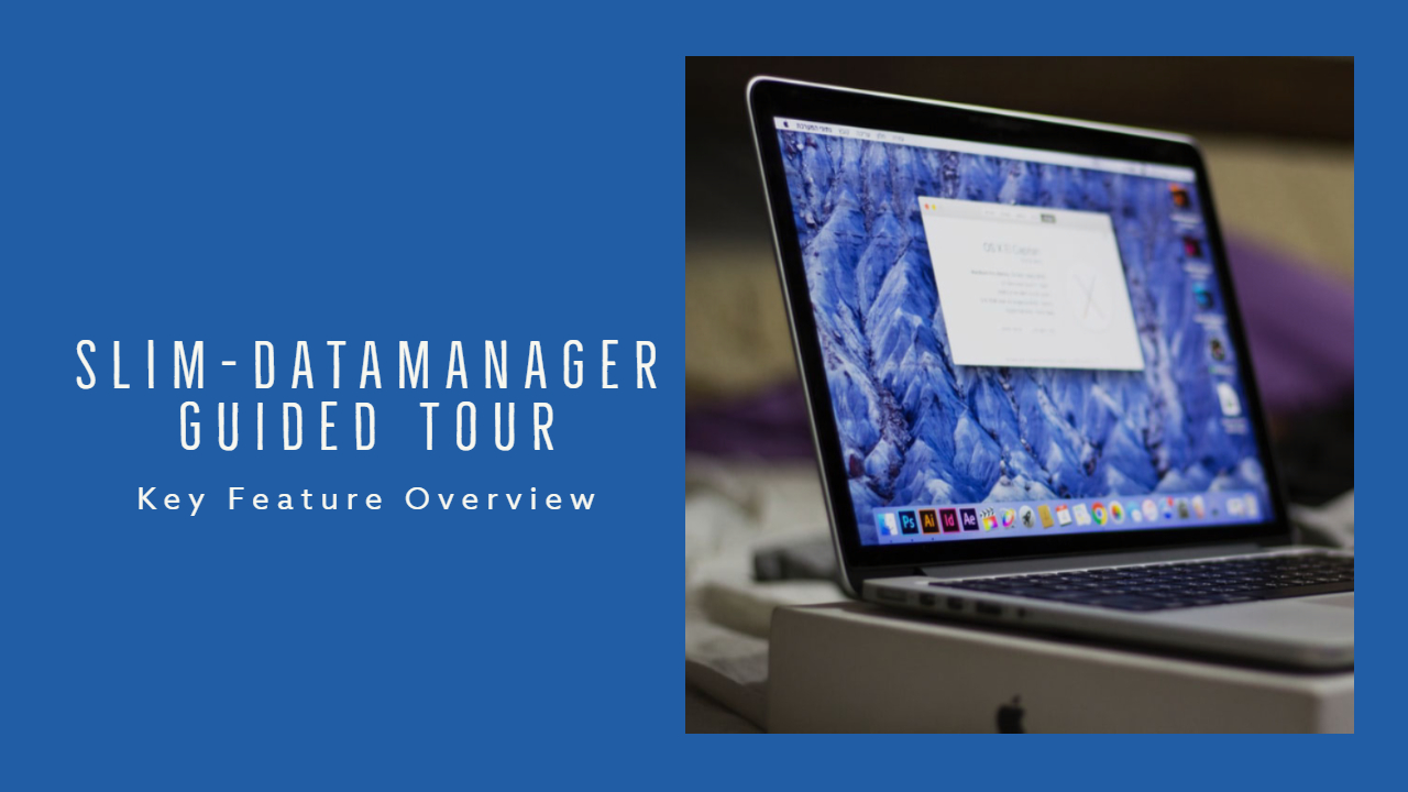 SLIM-DataManager Guided Tour