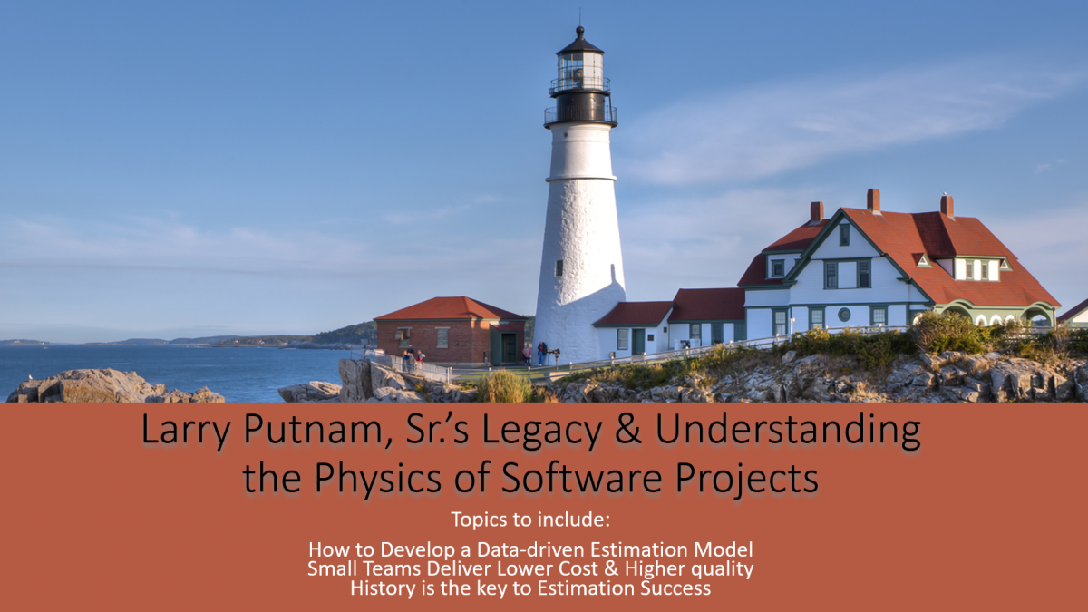 Larry Putnam, Sr.'s Legacy and Understanding the Physics of Software Projects