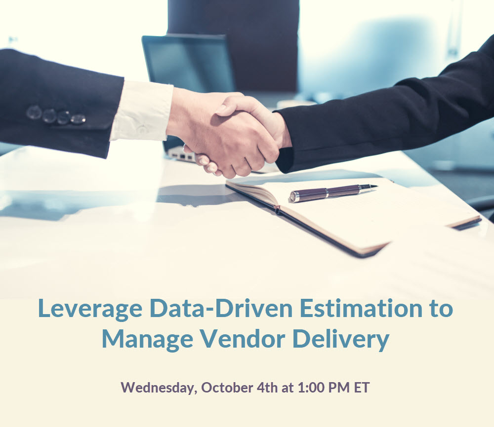 Leverage Data-Driven Estimation to Manage Vendor Delivery Webinar Registration