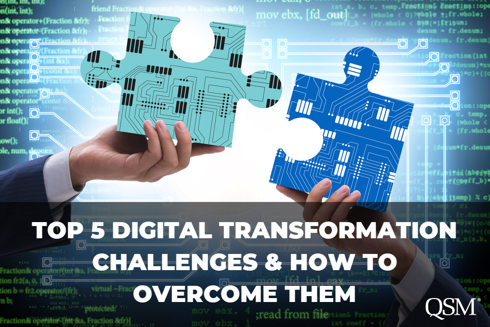 Top 5 Digital Transformation Challenges and How To Overcome Them